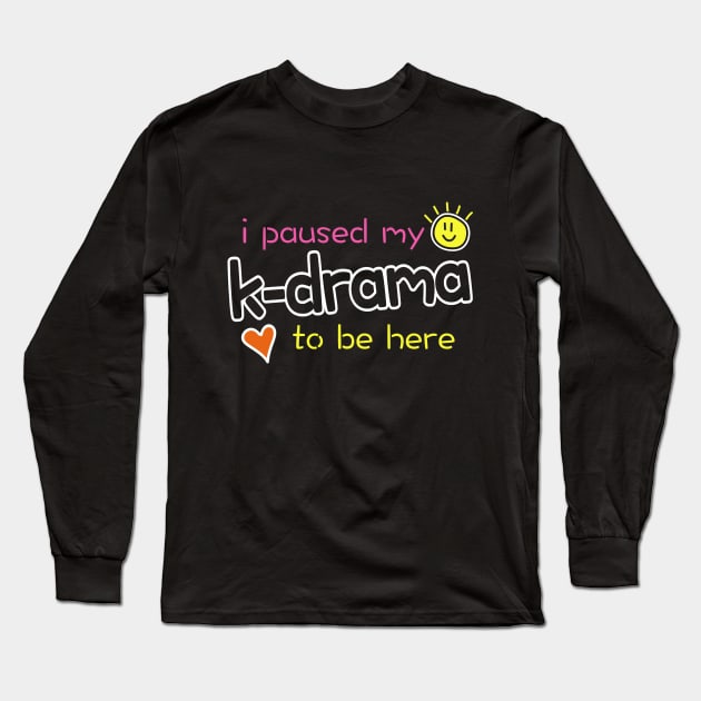 K-Drama Gift for Korean Drama Lovers Long Sleeve T-Shirt by Design Seventytwo